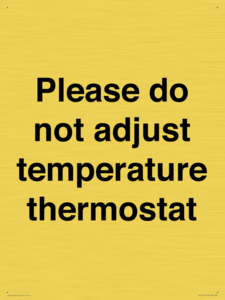 Please do not adjust temperature thermostat